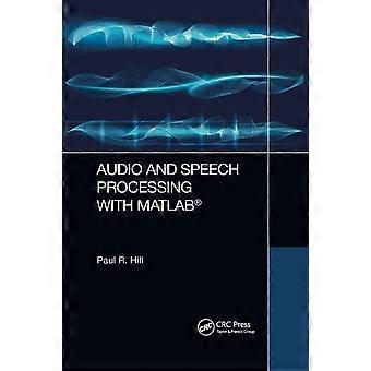 Audio And Speech Processing With Matlab - Paul Hill - Paperback - en Book