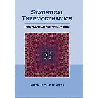 Statistical Thermodynamics Fundamentals And Applications - Normand Laurendeau - Paperback - en Book