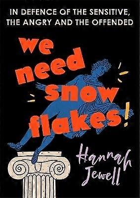 We Need Snowflakes