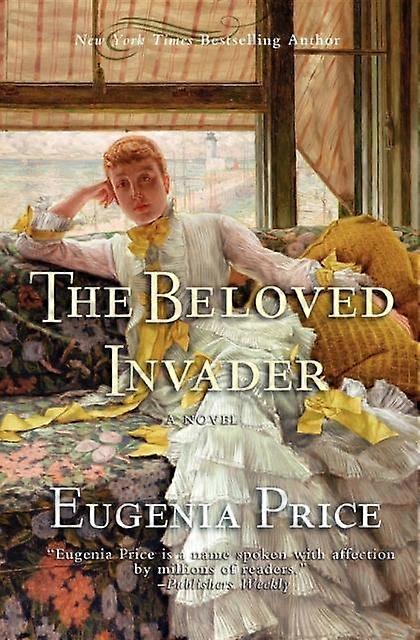 The Beloved Invader - Eugenia Price