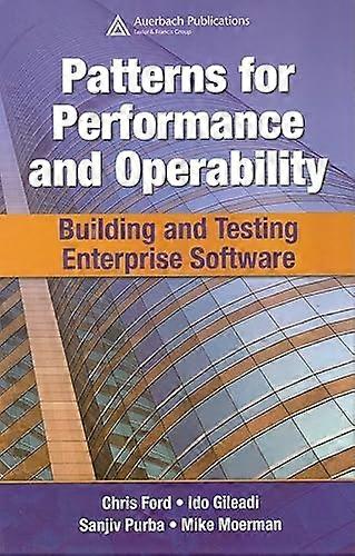 Patterns for Performance and Operability Building and Testing Enterprise Software