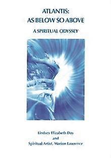 Atlantis As Below So Above by Lindsey Elizabeth Day Paperback