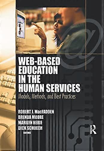 Web-Based Education in the Human Services: Models, Methods, and Best Practices