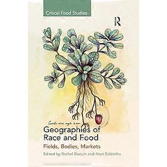 Rasens och matens geografier: fält, kroppar, marknader (kritiska livsmedelsstudier)
