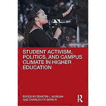 Student Activism, Politics, and Campus Climate in Higher Education