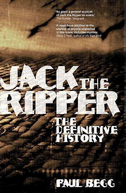 Jack the Ripper: De definitieve geschiedenis