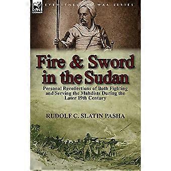 Ild og sverd i - Sudan: Personlige - Minner om begge - Å kjempe og tjene - Mahdistene i løpet av det senere - 19-tallet