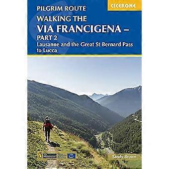 Percorrendo la Via Francigena - Parte 2: Losanna e il Gran San Bernardo a Lucca