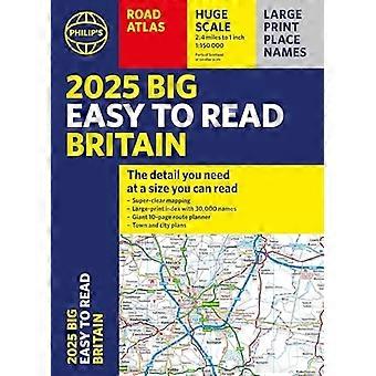 2025 Philip's Big Easy to Read Britain Road Atlas : (A3 Paperback) (Philip's Road Atlases)