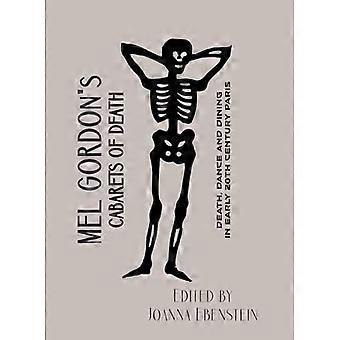 Mel Gordon's Cabarets of Death: Dood, dans en dineren in het Parijs van het begin van de 20e eeuw