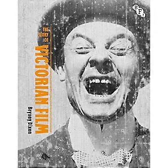 Die Geschichte des viktorianischen Films (British Screen Stories)