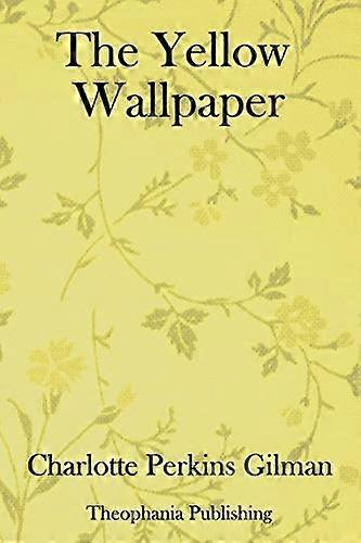 The Yellow Wallpaper