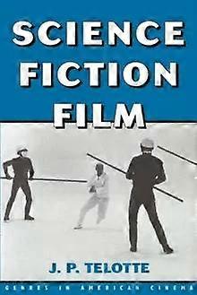 Science Fiction Film - J. P. Telotte