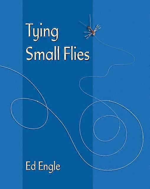 Tying Small Flies - Ed Engle - Paperback - en Book