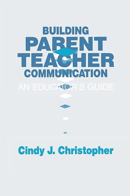 Building Parentteacher Communication by Cindy J. Christopher Paperback