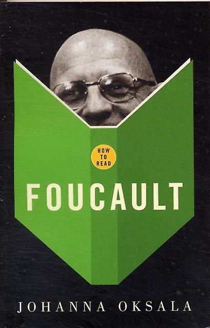 How To Read Foucault by Johanna Oksala Paperback Book