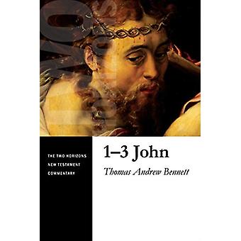 1-3 John - Thomas Andrew Bennett