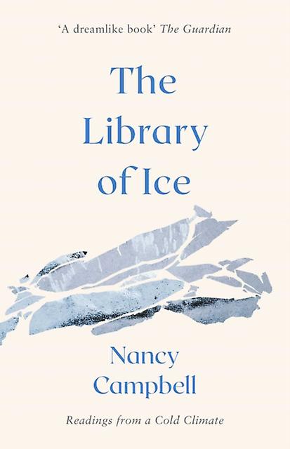 The Library Of Ice by Nancy Campbell Paperback Book