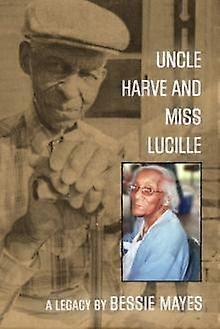 Uncle Harve And Miss Lucille by Bessie Mayes Paperback Book