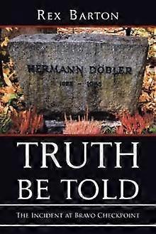 Truth Be Told - Rex Barton - History - Hawk Tales Publishing, LLC - Paperback