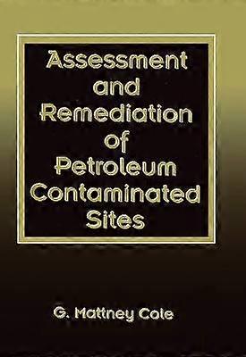 Assessment and Remediation of Petroleum Contaminated Sites