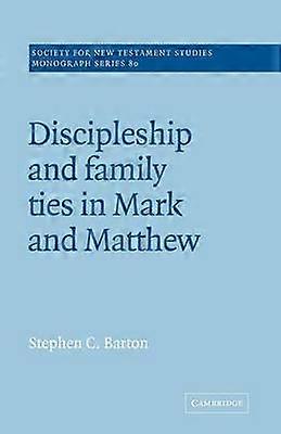 Discipleship and Family Ties in Mark and Matthew