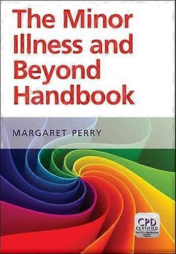 The Minor Illness And Beyond Handbook by Margaret Perry Paperback