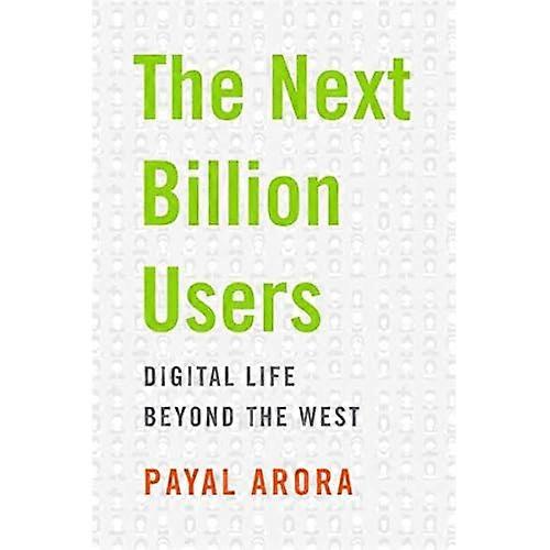 The Next Billion Users: Digital Life Beyond the West