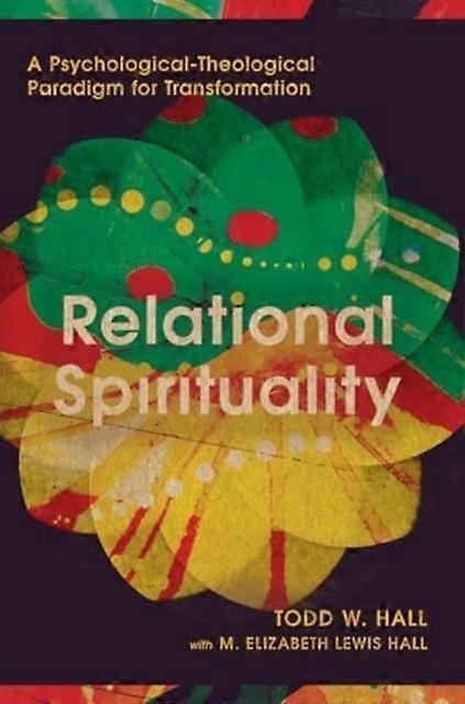 Relational Spirituality by Todd W. Hall Paperback
