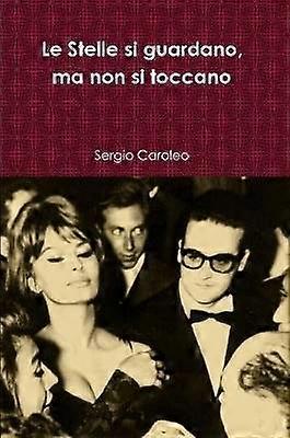 Le Stelle si guardano ma non si toccano.