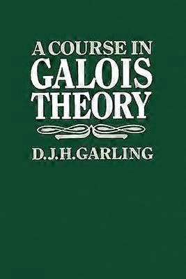 A Course in Galois Theory