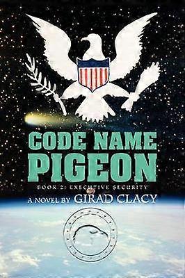 Code Name Pigeon Book 2 Executive Security