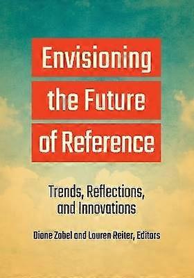 Envisioning the Future of Reference