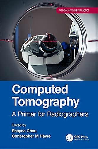Computed Tomography: A Primer for Radiographers
