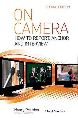 On Camera: How To Report Anchor & Interview
