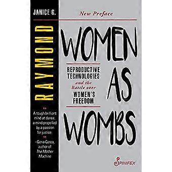Women as Wombs Reproductive Technologies and the Battle over Womens Freedom 2019