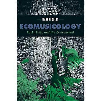 Ecomusicology Rock Folk and the Environment