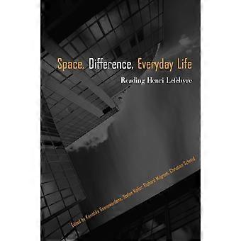 Space Difference Everyday Life Reading Henri Lefebvre - Taylor & Francis Ltd