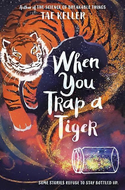 When You Trap A Tiger by Tae Keller Hardback Book