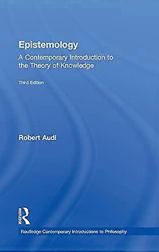 Epistemology: A Contemporary Introduction to the Theory of Knowledge