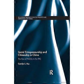 Social Entrepreneurship and Citizenship in China The rise of NGOs in the PRC