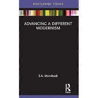 Advancing a Different Modernism