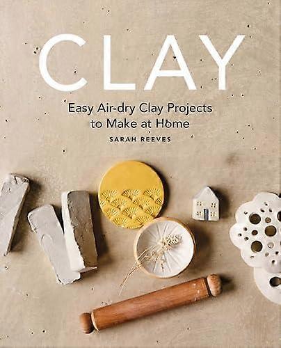 Clay by Sarah Reeves Paperback