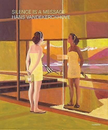 Silence Is A Message by Hans Vandekerckhove Hardback Book