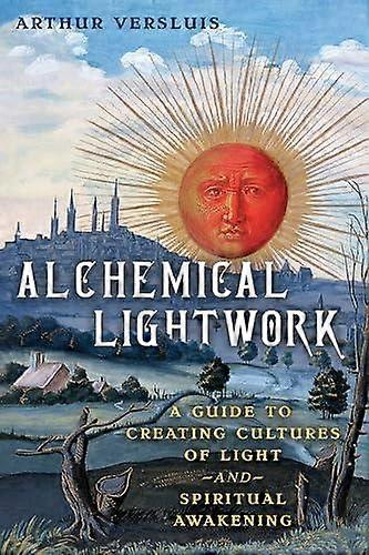 Alchemical Lightwork by Arthur Versluis Paperback