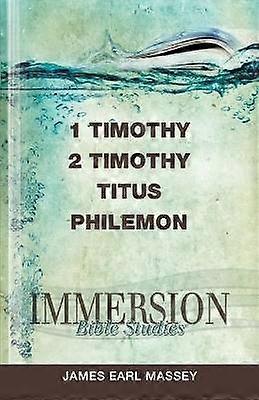 Immersion Bible Studies: 1 & 2 Timothy Titus Philemon