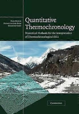 Quantitative Thermochronology Numerical Methods for the Interpretation of Thermochronological Data