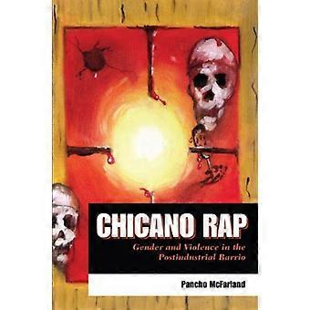 Chicano Rap: Geschlecht und Gewalt in der postindustriellen Barrio