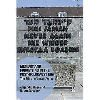 Memoria e oblio nell'era post-Olocausto: l'etica del mai più (Memory Studies: Global Constellations)