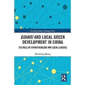 Guanxi e lo sviluppo verde locale in Cina: il ruolo degli imprenditori e dei leader locali (Routledge Studies in Environmental Policy)